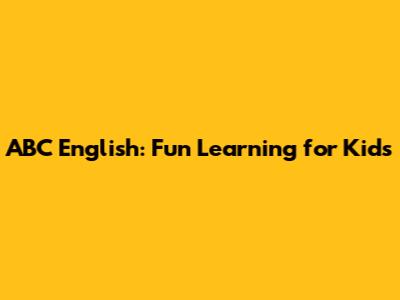 ABC English: Fun Learning for Kids