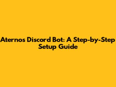 Aternos Discord Bot: A Step-by-Step Setup Guide
