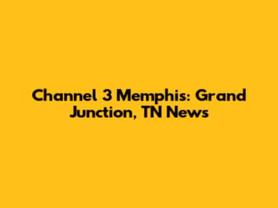 Channel 3 Memphis: Grand Junction, TN News