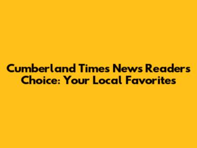 Cumberland Times News Readers' Choice: Your Local Favorites