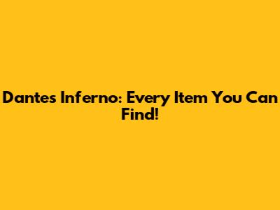 Dante's Inferno: Every Item You Can Find!