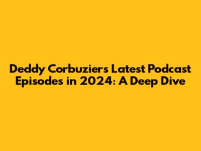 Deddy Corbuzier's Latest Podcast Episodes in 2024: A Deep Dive
