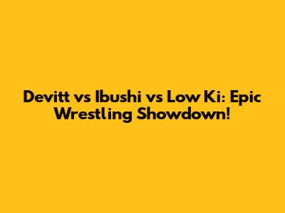 Devitt vs Ibushi vs Low Ki: Epic Wrestling Showdown!