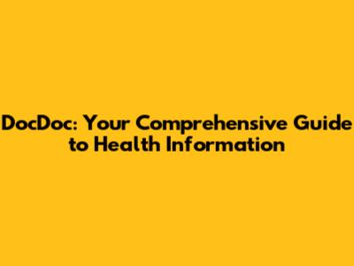DocDoc: Your Comprehensive Guide to Health Information