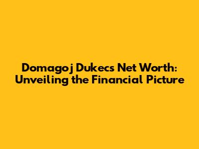 Domagoj Dukec's Net Worth: Unveiling the Financial Picture