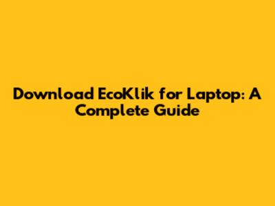 Download EcoKlik for Laptop: A Complete Guide