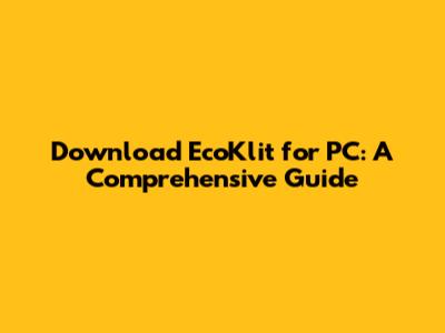 Download EcoKlit for PC: A Comprehensive Guide