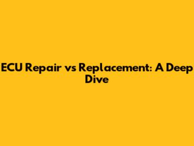 ECU Repair vs Replacement: A Deep Dive