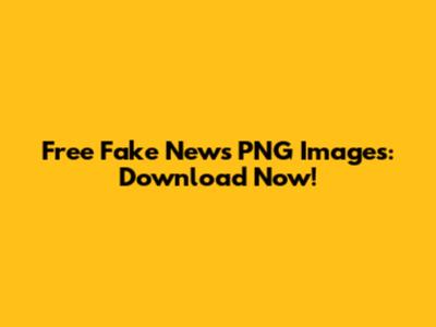 Free Fake News PNG Images: Download Now!