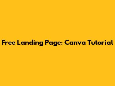 Free Landing Page: Canva Tutorial