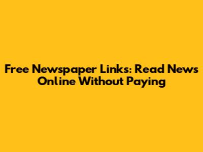 Free Newspaper Links: Read News Online Without Paying