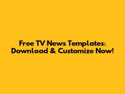 Free TV News Templates: Download & Customize Now!