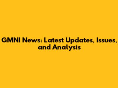 GMNI News: Latest Updates, Issues, and Analysis