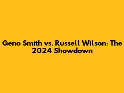 Geno Smith vs. Russell Wilson: The 2024 Showdown