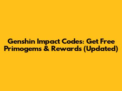 Genshin Impact Codes: Get Free Primogems & Rewards (Updated)