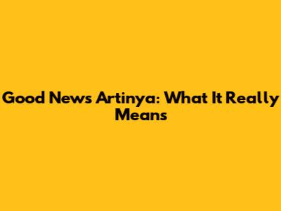 Good News Artinya: What It Really Means