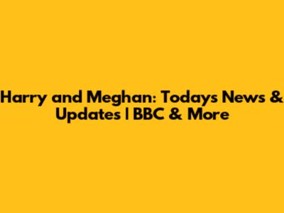 Harry and Meghan: Today's News & Updates | BBC & More