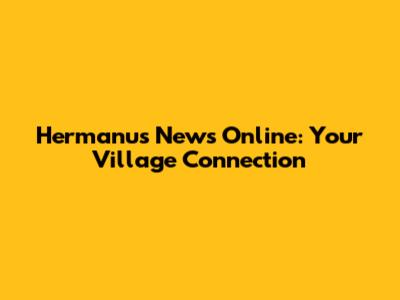 Hermanus News Online: Your Village Connection