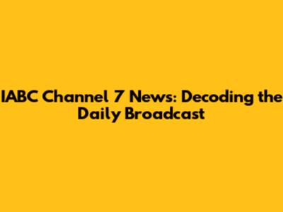 IABC Channel 7 News: Decoding the Daily Broadcast
