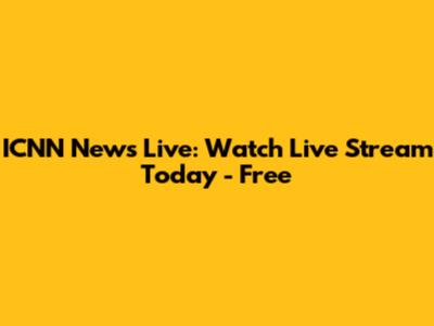 ICNN News Live: Watch Live Stream Today - Free