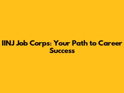 IINJ Job Corps: Your Path to Career Success