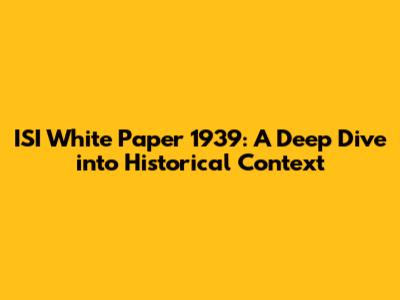 ISI White Paper 1939: A Deep Dive into Historical Context