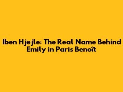 Iben Hjejle: The Real Name Behind Emily in Paris' Benoît