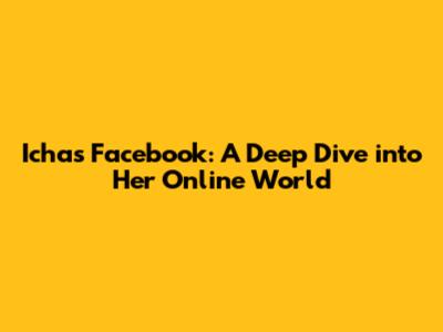 Icha's Facebook: A Deep Dive into Her Online World