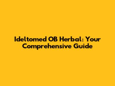 Ideltomed OB Herbal: Your Comprehensive Guide