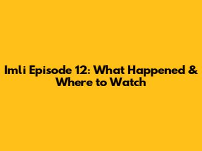 Imli Episode 12: What Happened & Where to Watch