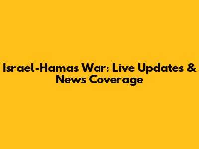 Israel-Hamas War: Live Updates & News Coverage