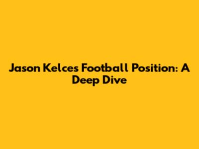 Jason Kelce's Football Position: A Deep Dive