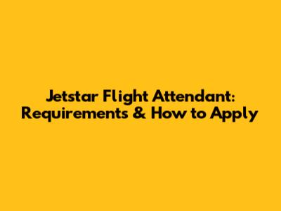 Jetstar Flight Attendant: Requirements & How to Apply