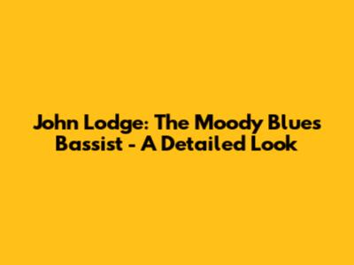 John Lodge: The Moody Blues Bassist - A Detailed Look