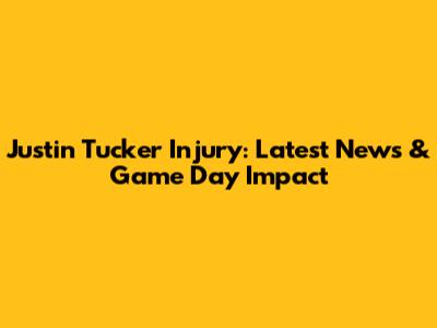 Justin Tucker Injury: Latest News & Game Day Impact