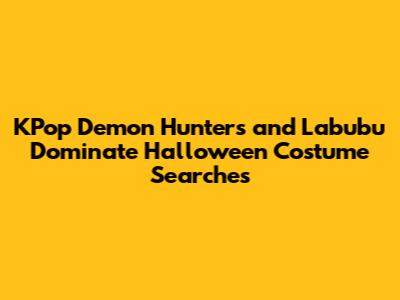 KPop Demon Hunters and Labubu Dominate Halloween Costume Searches