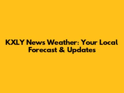 KXLY News Weather: Your Local Forecast & Updates