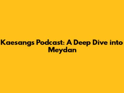 Kaesang's Podcast: A Deep Dive into Meydan