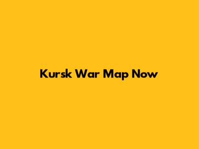 Kursk War Map Now
