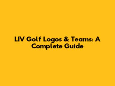 LIV Golf Logos & Teams: A Complete Guide