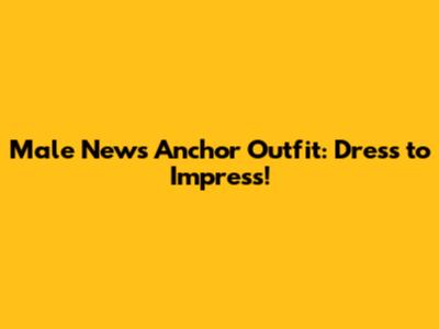 Male News Anchor Outfit: Dress to Impress!
