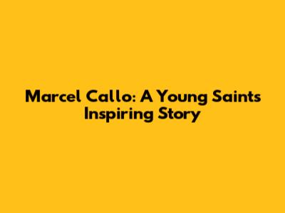 Marcel Callo: A Young Saint's Inspiring Story