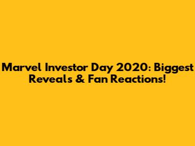 Marvel Investor Day 2020: Biggest Reveals & Fan Reactions!