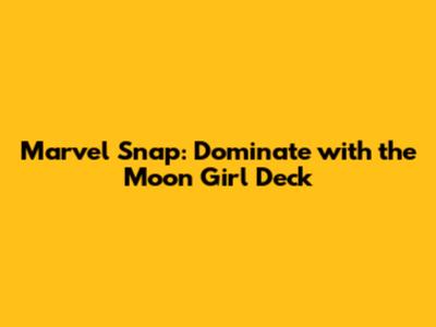 Marvel Snap: Dominate with the Moon Girl Deck