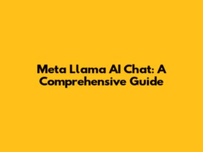 Meta Llama AI Chat: A Comprehensive Guide