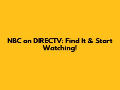 NBC on DIRECTV: Find It & Start Watching!