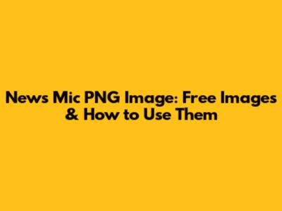 News Mic PNG Image: Free Images & How to Use Them