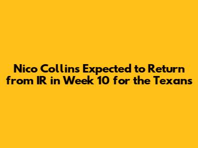 Nico Collins Expected to Return from IR in Week 10 for the Texans