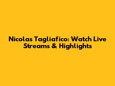 Nicolas Tagliafico: Watch Live Streams & Highlights