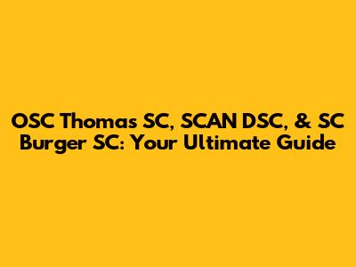 OSC Thomas SC, SCAN DSC, & SC Burger SC: Your Ultimate Guide